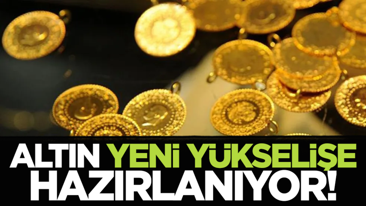 Altın yeni yükselişe hazırlanıyor!