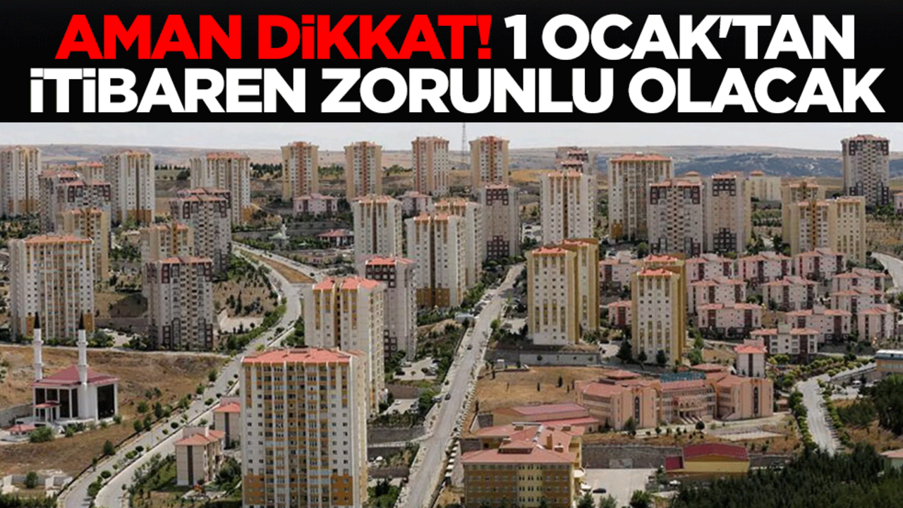 Aman dikkat! 1 Ocak'tan itibaren zorunlu olacak
