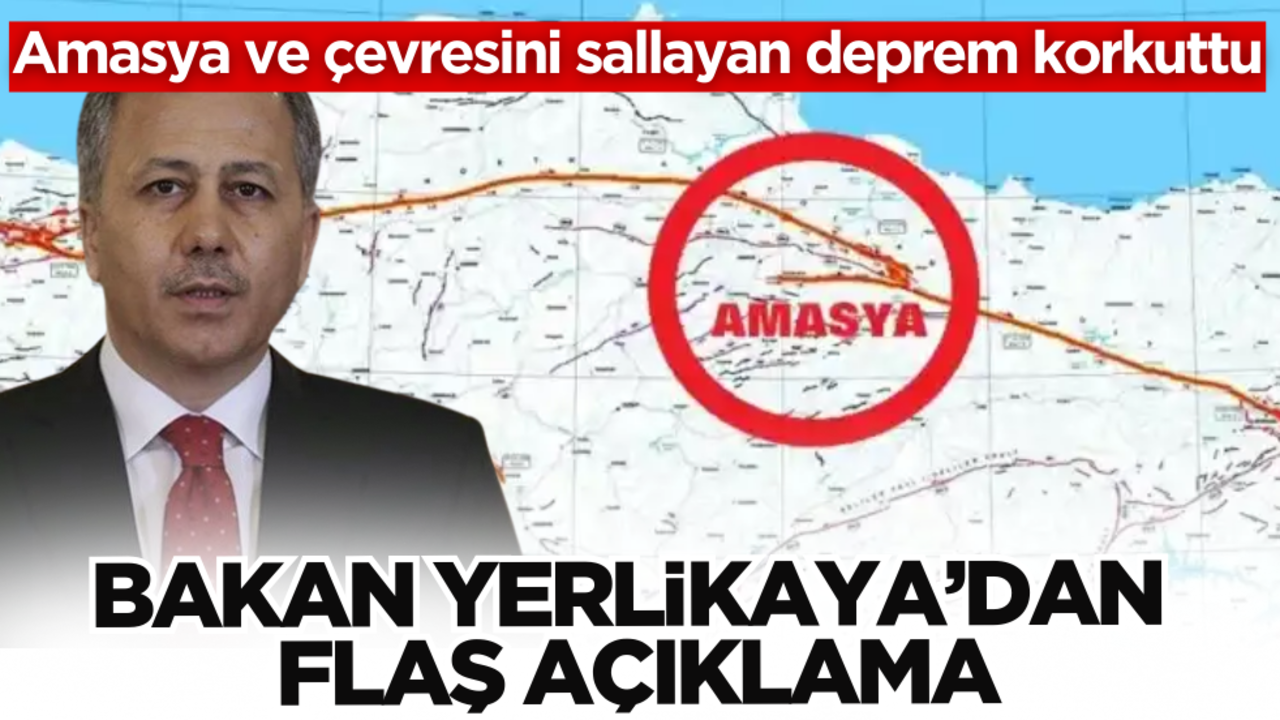 Amasya şiddetli depremle sarsıldı! Bakan Yerlikaya’dan ilk açıklama