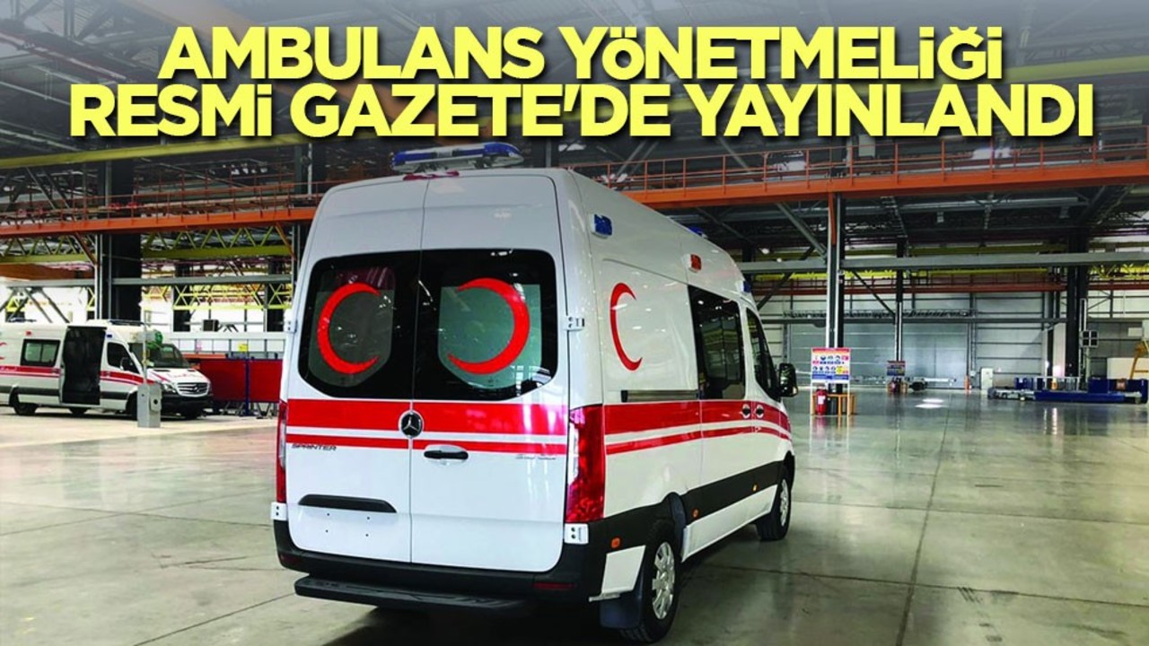 Ambulans Yönetmeliği Resmi Gazete'de Yayınlandı