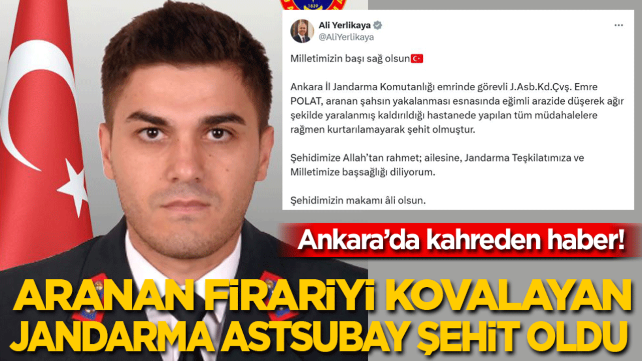 Ankara'da kahreden haber: Aranan firariyi kovalayan jandarma astsubay şehit oldu