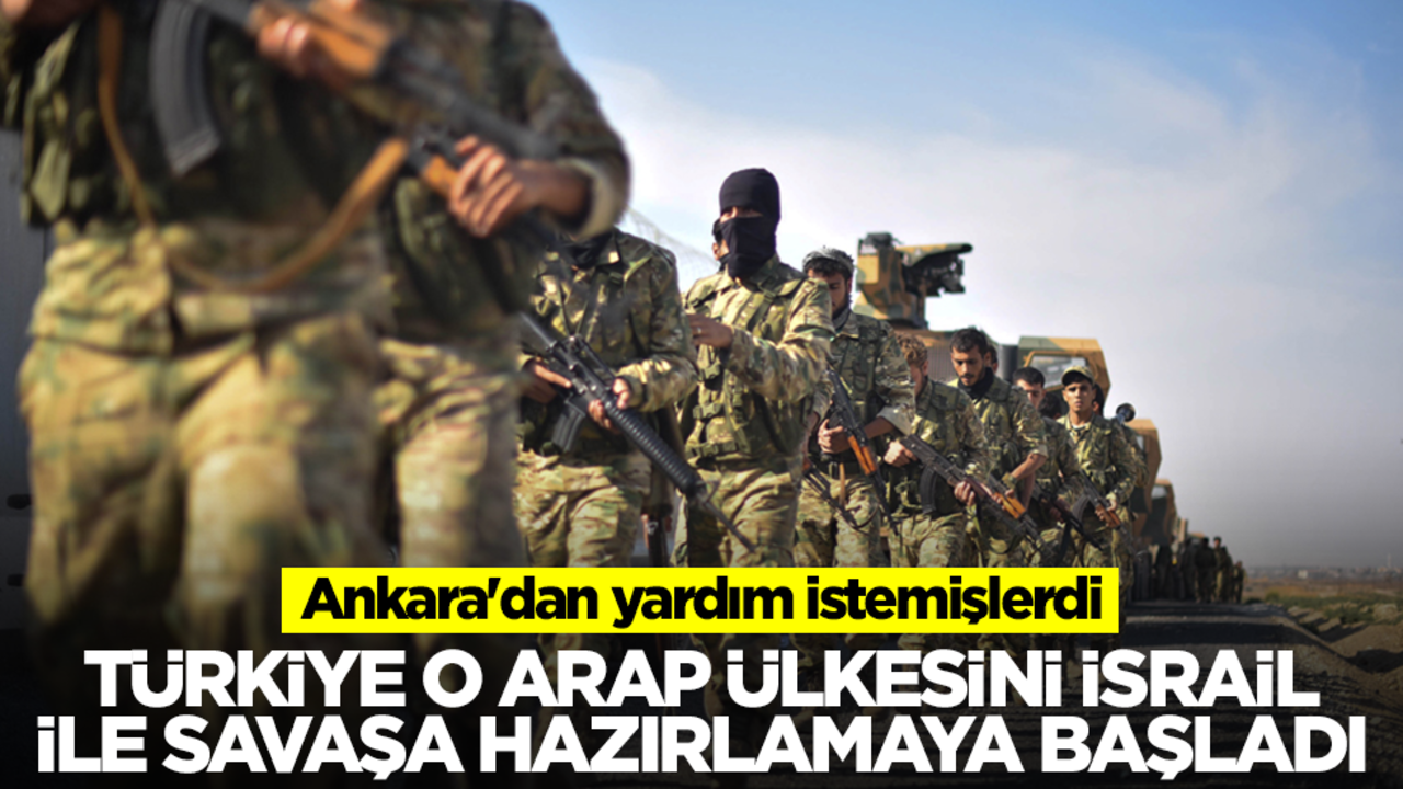 Ankara'dan yardım istemişlerdi: Türkiye o Arap ülkesini İsrail ile savaşa hazırlamaya başladı