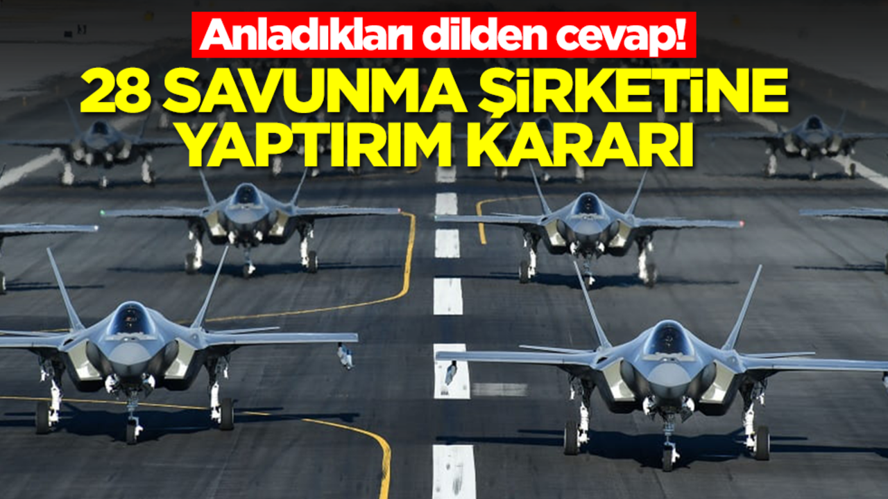 Anladıkları dilden cevap! 28 savunma şirketine yaptırım kararı