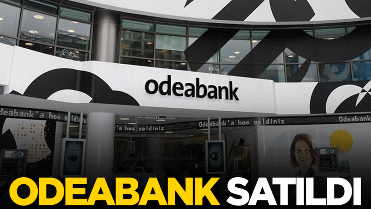 Anlaşmaya varıldı: Odeabank satıldı