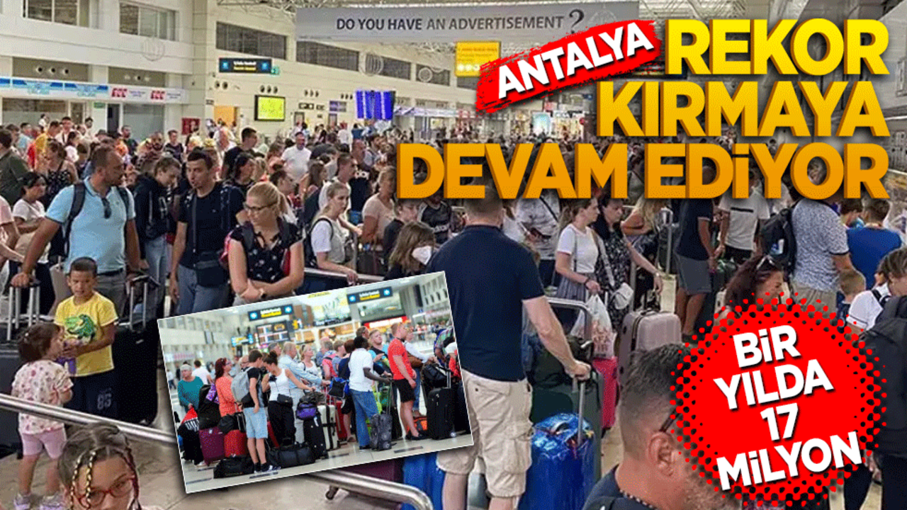 Antalya rekor kırmaya devam ediyor