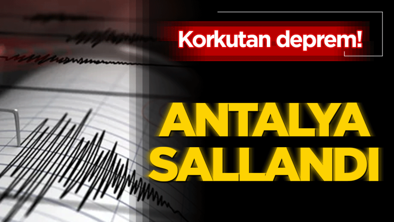 Antalya'da Korkutan Deprem