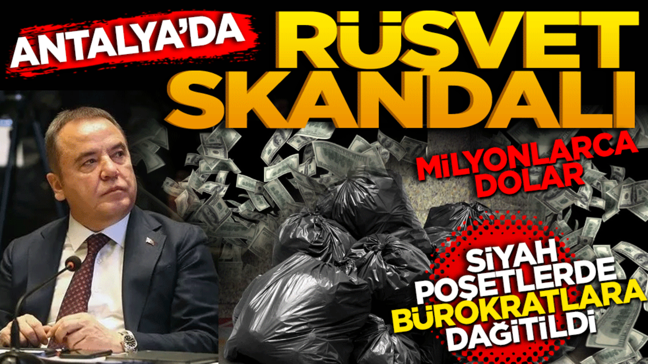 Antalya’da rüşvet skandalı! Milyonlar siyah poşetlerde bürokratlara taşındı