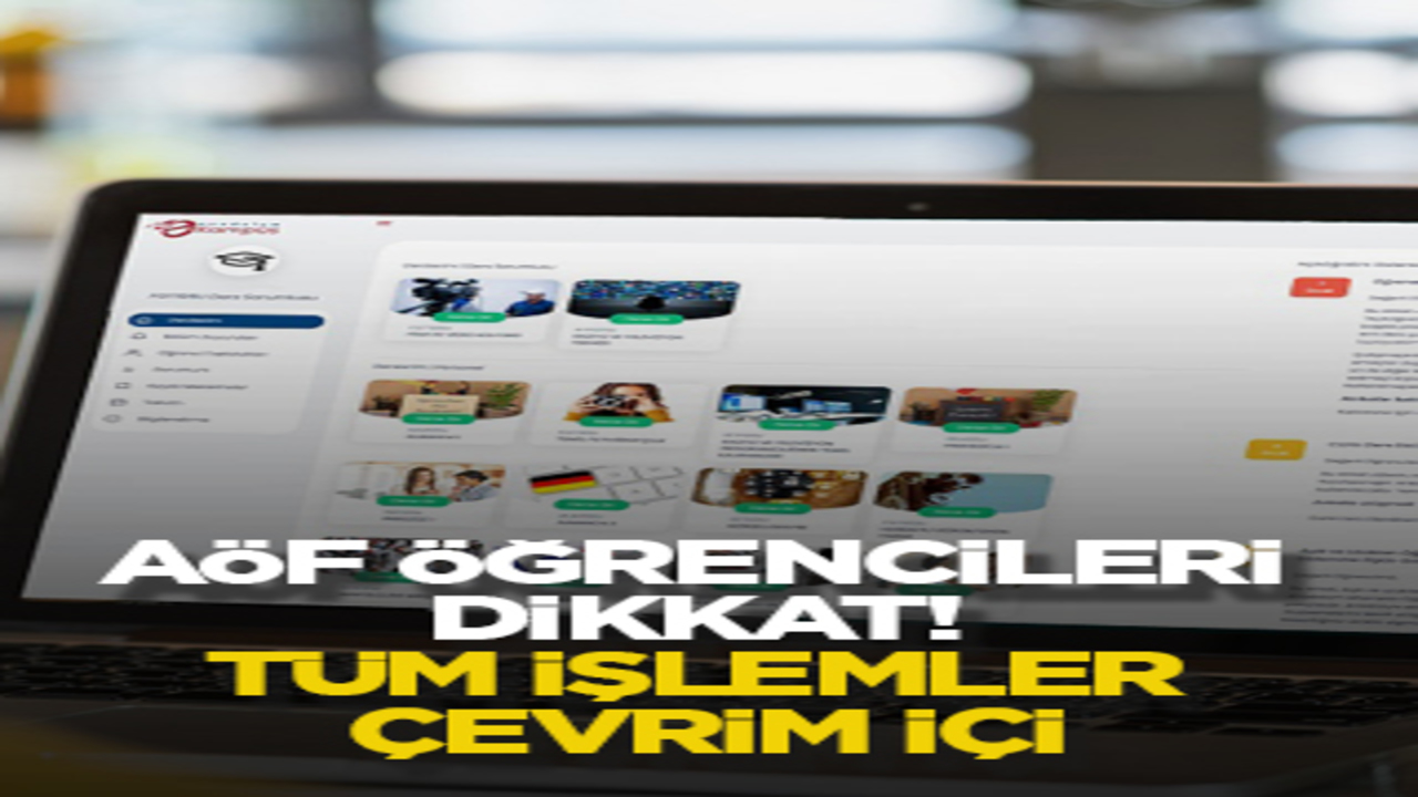 AÖF öğrencileri dikkat! Tüm işlemler çevrim içi