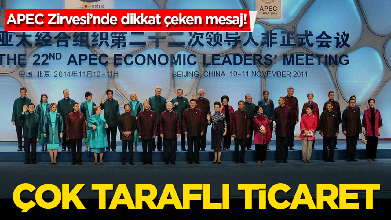 APEC Zirvesi’nde dikkat çeken mesaj! Çok taraflı ticaret vurgusu öne çıktı!