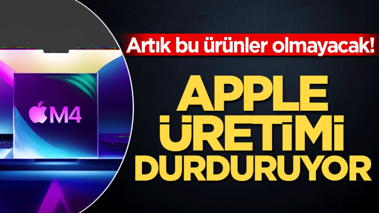 Apple üretimi durduruyor! Artık bu ürünler olmayacak