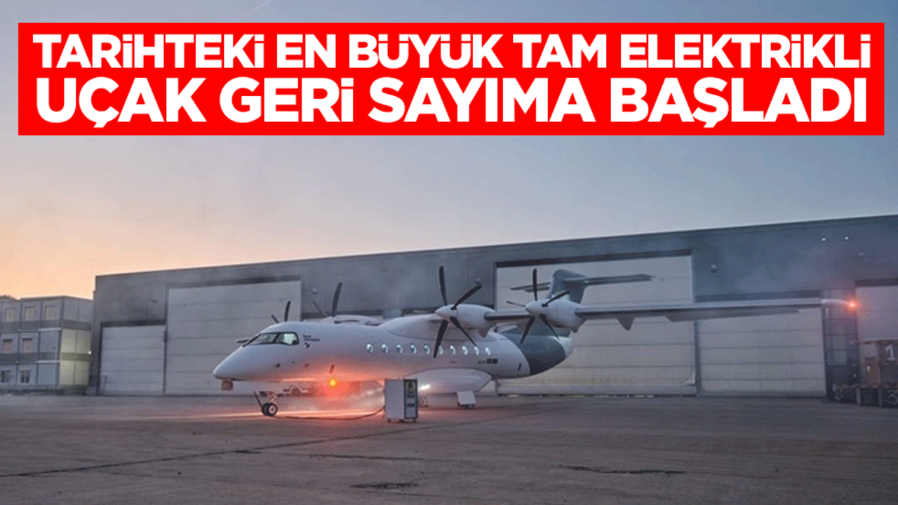 Arabalardan sonra sıra uçaklara geldi! Tarihteki en büyük tam elektrikli uçak geri sayıma başladı