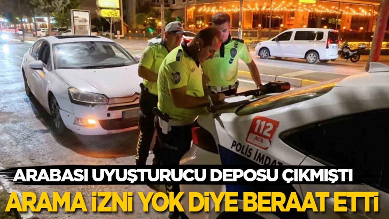 Arabası uyuşturucu deposu çıktı, arama izni yok diye beraat etti