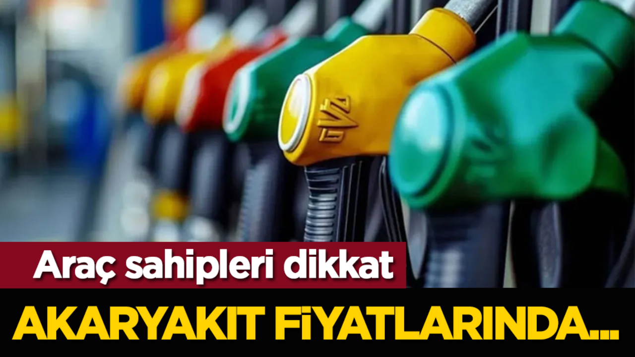 Araç sahipleri dikkat: Akaryakıt fiyatlarında...