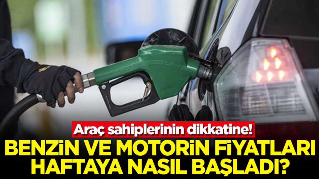 Araç sahiplerinin dikkatine! Benzin ve motorin fiyatları haftaya nasıl başladı?