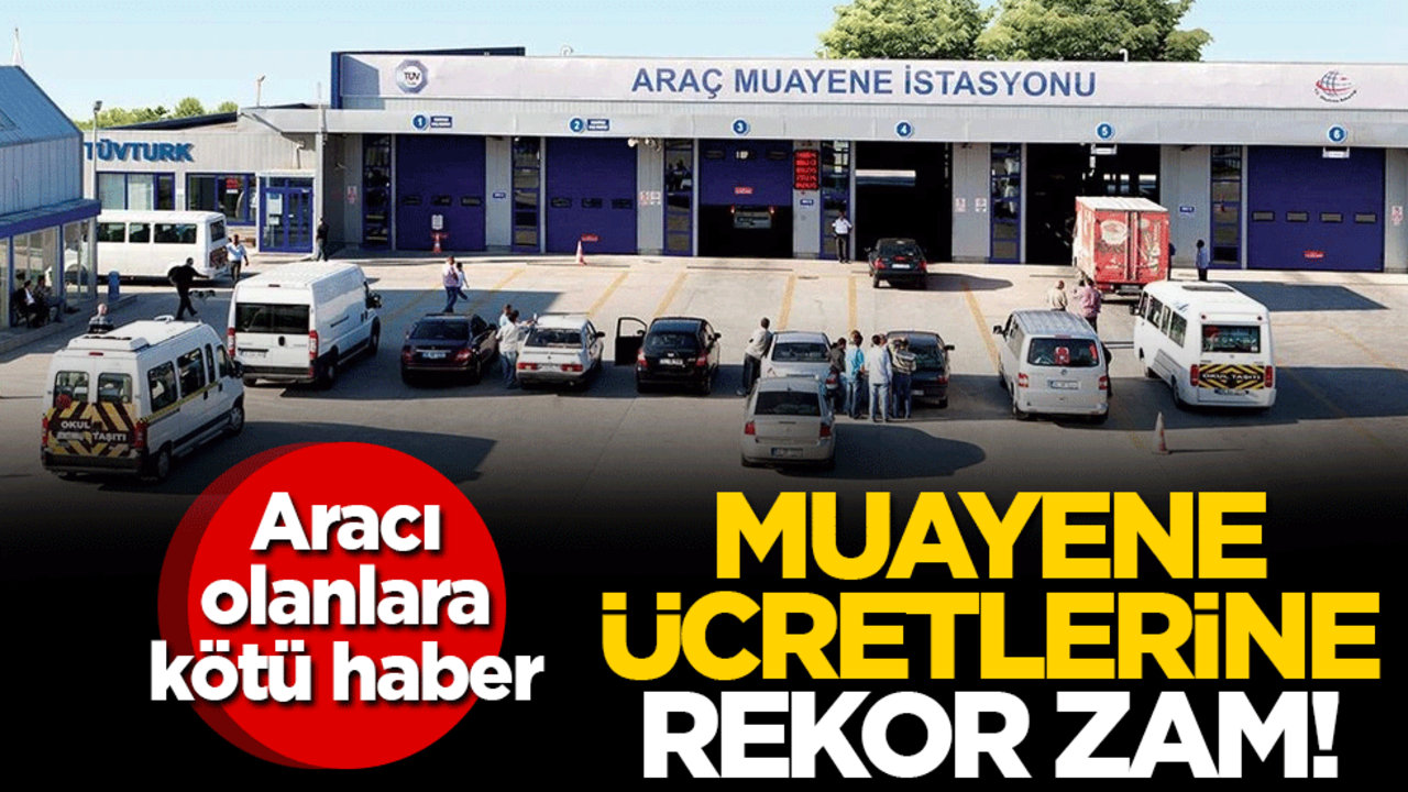 Aracı olanlara kötü haber! TÜVTÜRK muayene ücretlerine zam