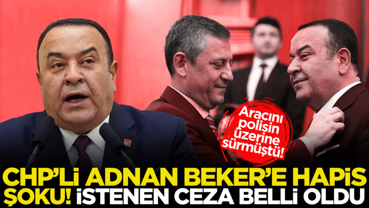Aracını polisin üzerine sürmüştü! CHP’li Adnan Beker’e hapis şoku