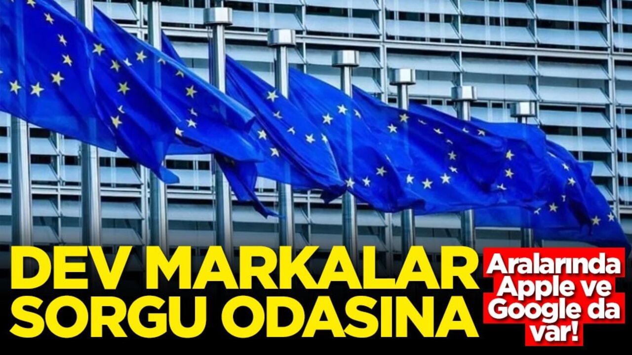 Aralarında Apple ve Google da var! Dev markalar sorgu odasına