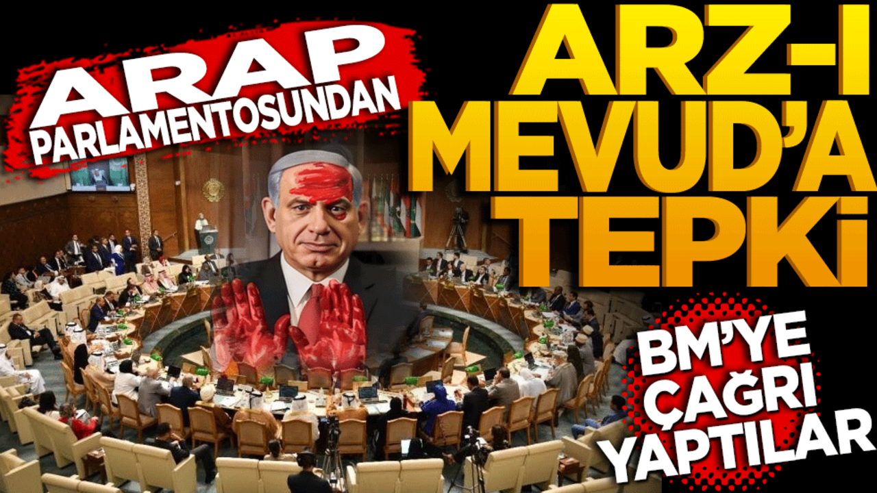 Arap Parlamentosu’ndan Arz-ı Mevud’a tepki!