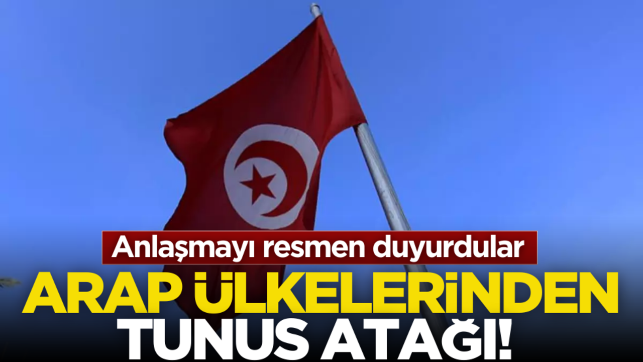 Arap ülkelerinden Tunus atağı! Anlaşmayı resmen duyurdular