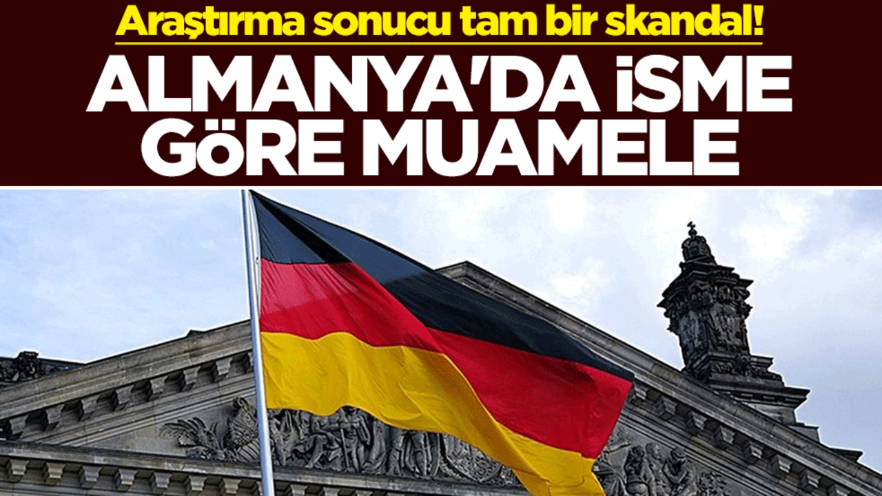 Araştırma sonucu tam bir skandal! Almanya'da isme göre muamele