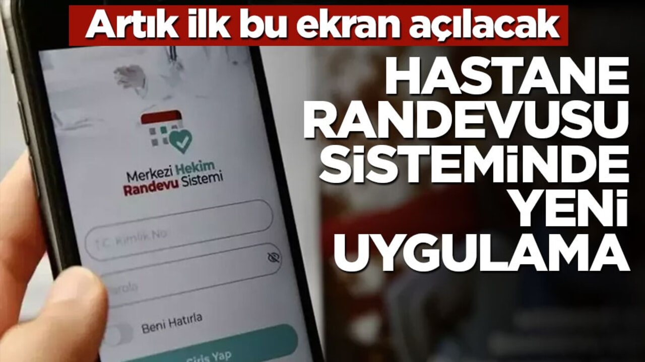 Artık ilk bu ekran açılacak! Hastane randevusu sisteminde yeni uygulama