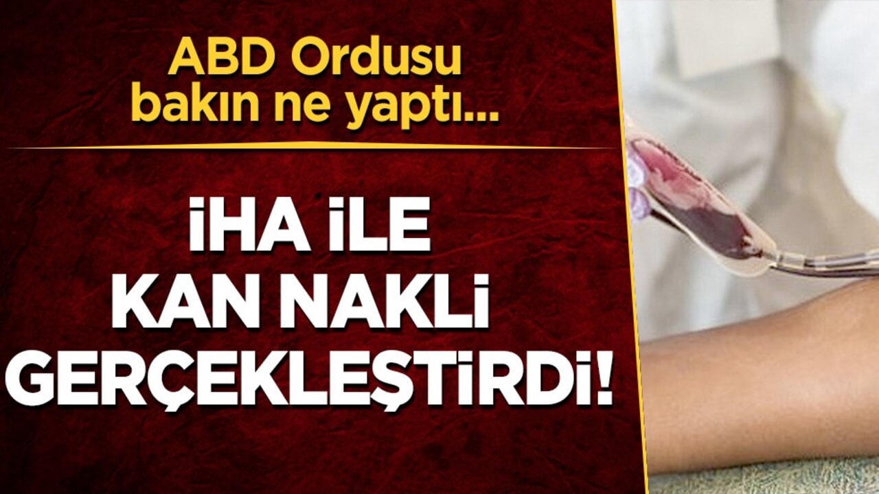 Askeri tatbikat! ABD İHA ile kan nakli gerçekleştirdi: Ukrayna örneği oldu!