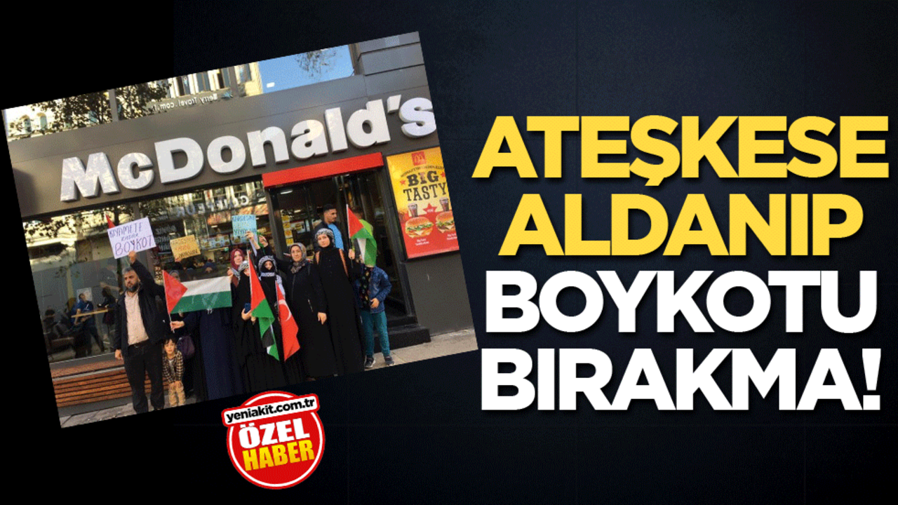 Ateşkese aldanıp boykotu bırakma!