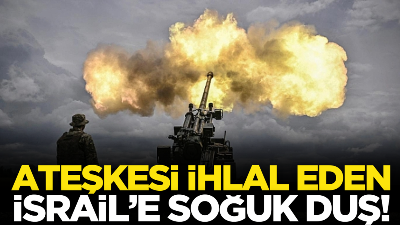 Ateşkesi ihlal eden İsrail’e soğuk duş!
