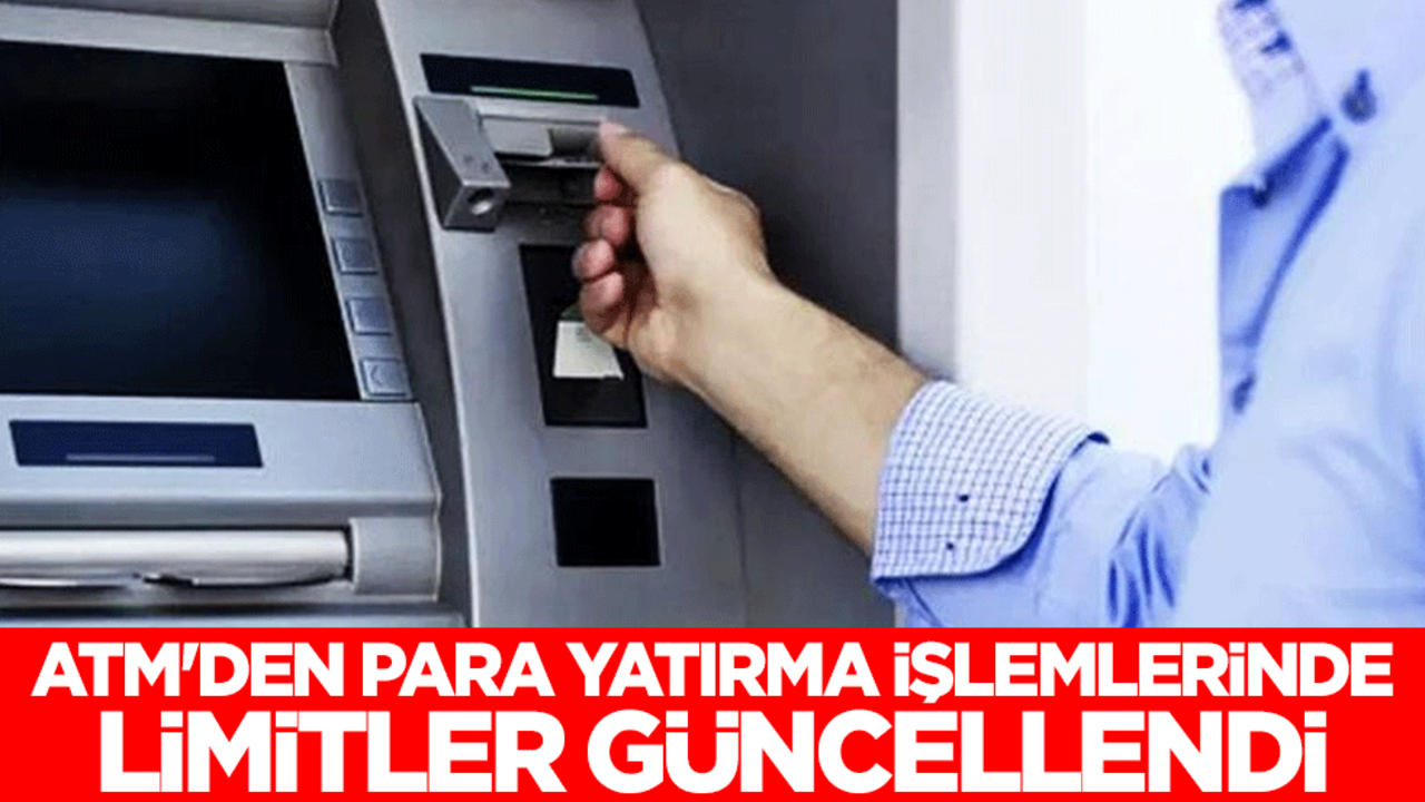 ATM'deki para yatırma işlemlerinde limitler güncellendi