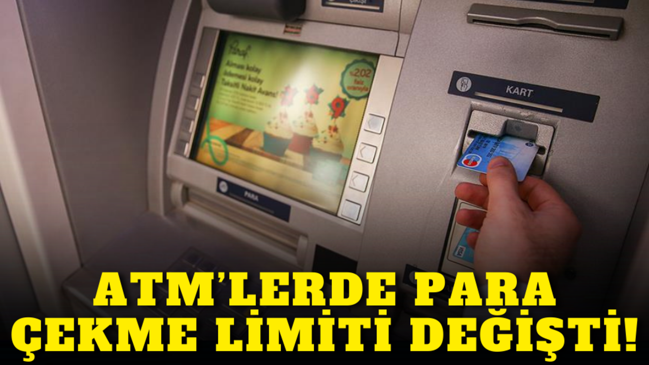 ATM‘lerde para çekme limiti değişti!