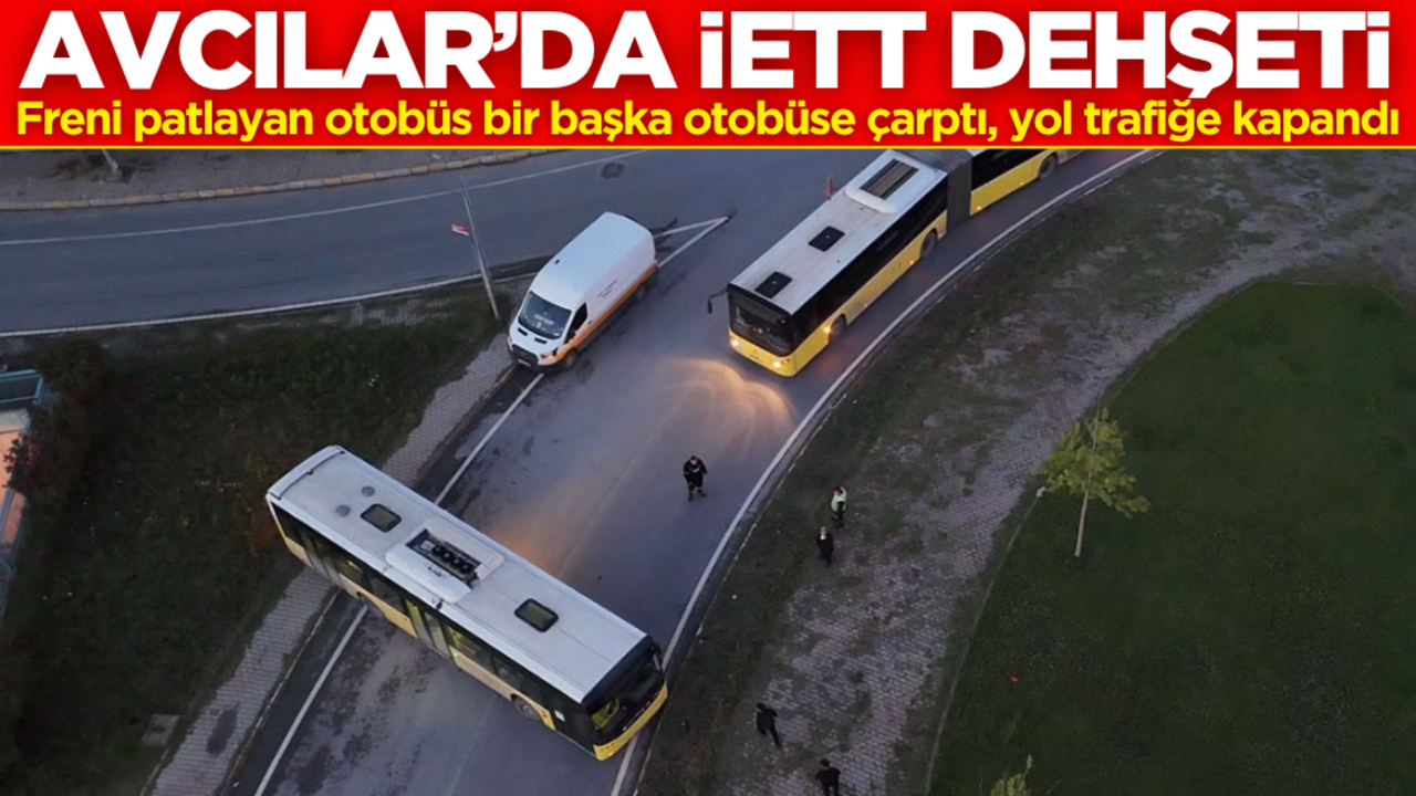 Avcılar’da İETT dehşeti!