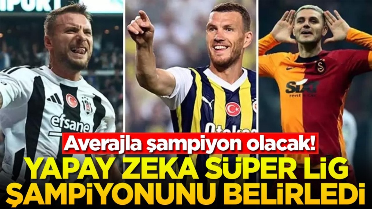 Averajla şampiyon olacak! Yapay zeka Süper Lig şampiyonunu belirledi