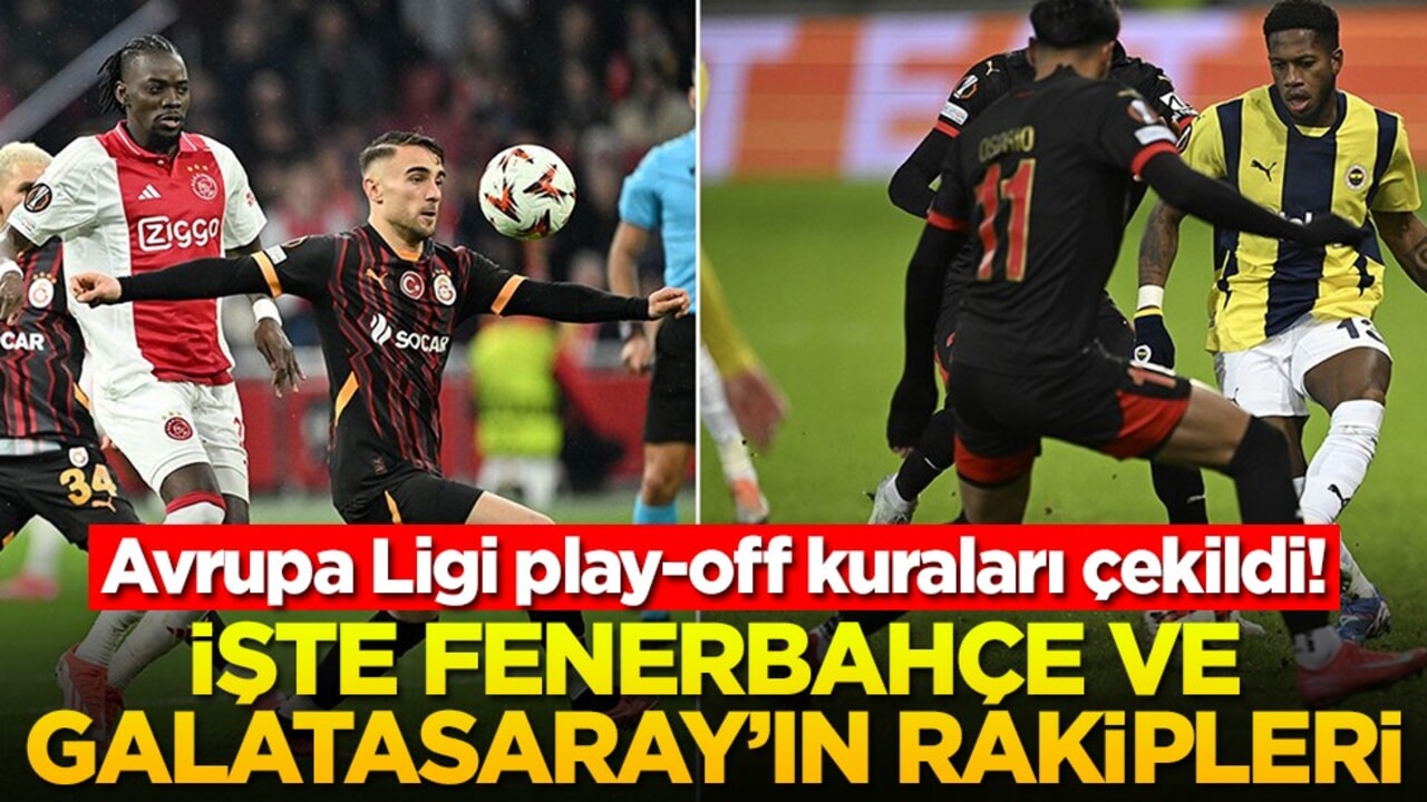 Avrupa Ligi play-off kuraları çekildi! İşte Fenerbahçe ve Galatasaray'ın rakipleri