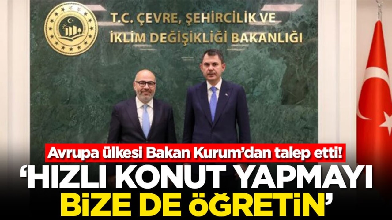 Avrupa ülkesi Bakan Kurum’dan talep etti ‘Hızlı konut yapmayı bize öğretin'