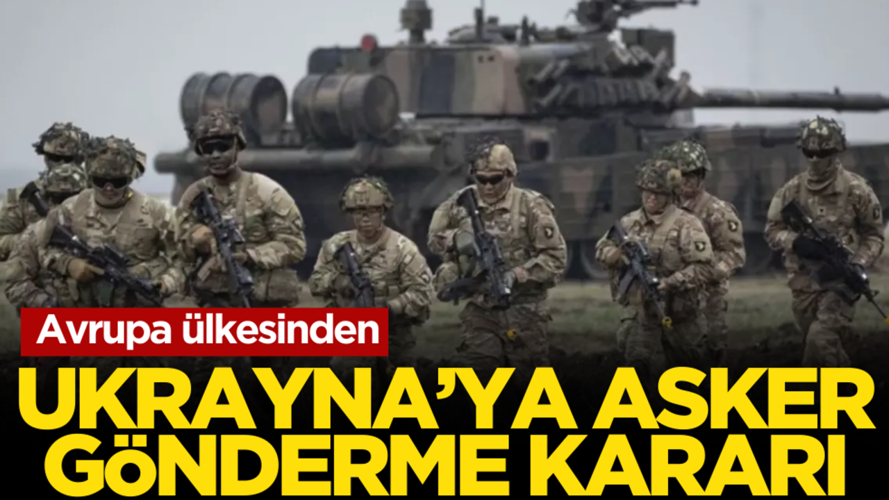 Avrupa ülkesinden Ukrayna’ya asker gönderme kararı
