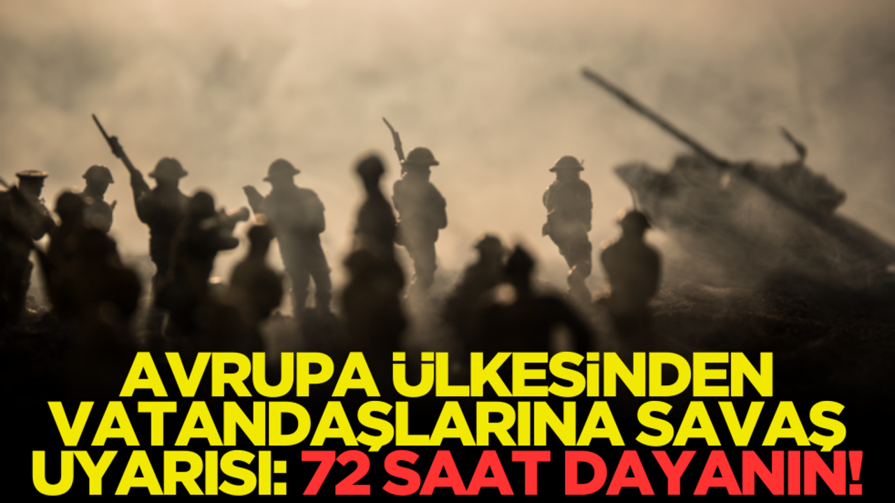 Avrupa ülkesinden vatandaşlarına savaş uyarısı: ‘72 saat dayanın’