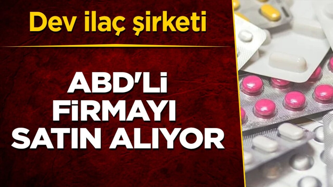 Avrupa'da dev ilaç şirketi ABD'li firmayı satın alıyor: Milyar dolarlık anlaşma! İlişkin açıklama