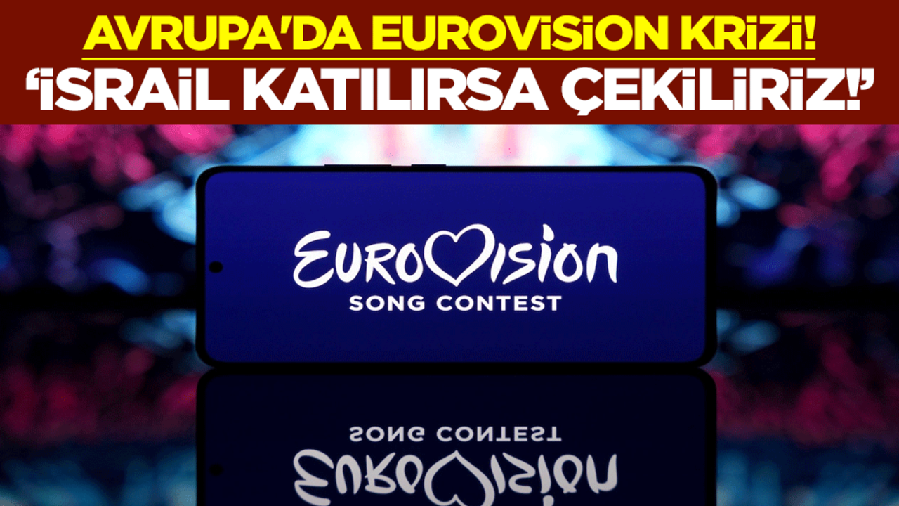 Avrupa'da Eurovision krizi patlak verdi! "İsrail katılırsa çekiliriz!"