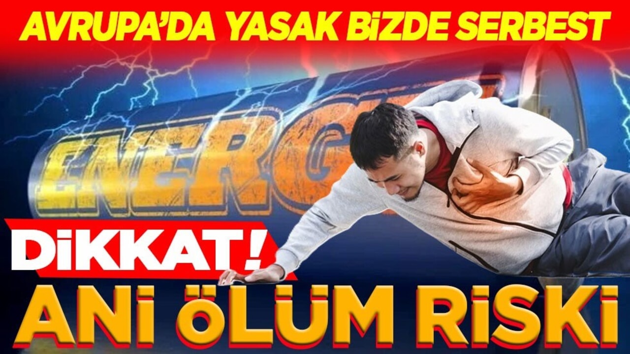 Avrupa’da yasak bizde her yerde satılıyor! Dikkat, ani ölüm riski