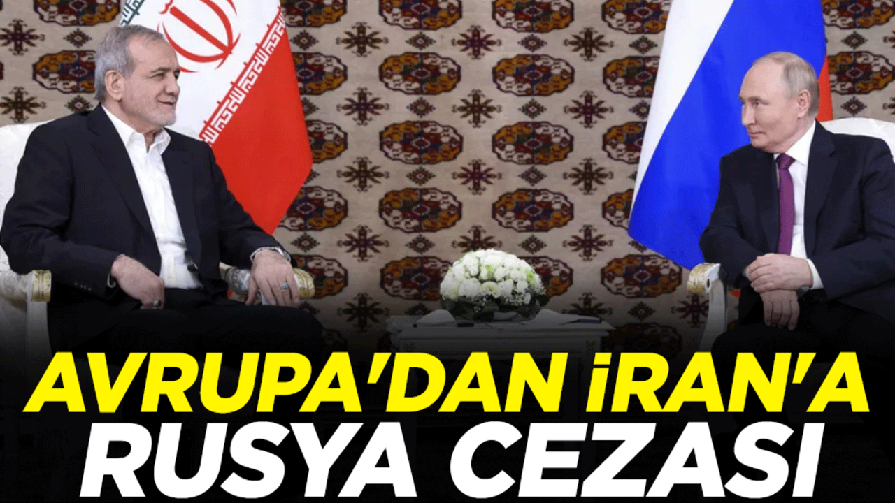 Avrupa'dan İran'a Rusya cezası