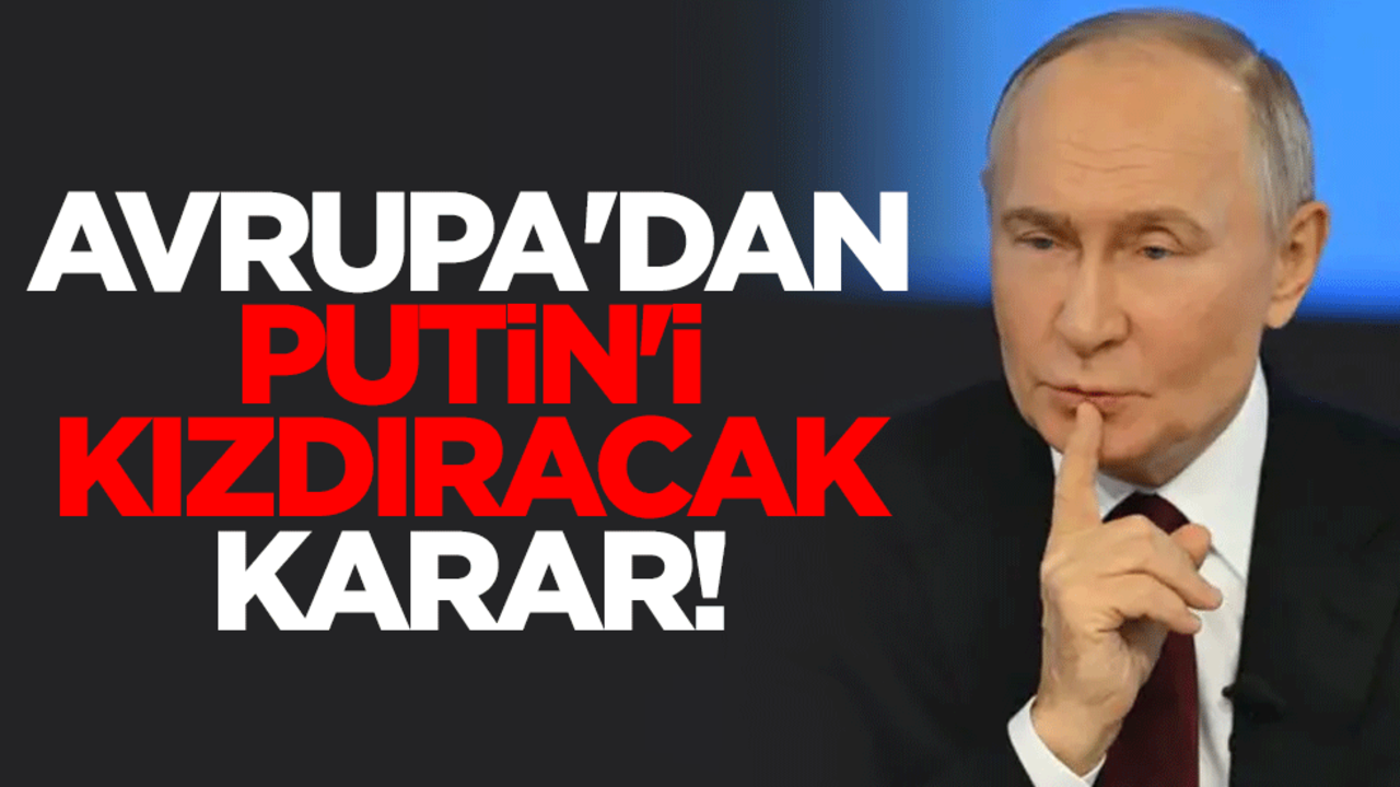 Avrupa'dan Putin'i kızdıracak karar! Yeni yaptırımları onayladı