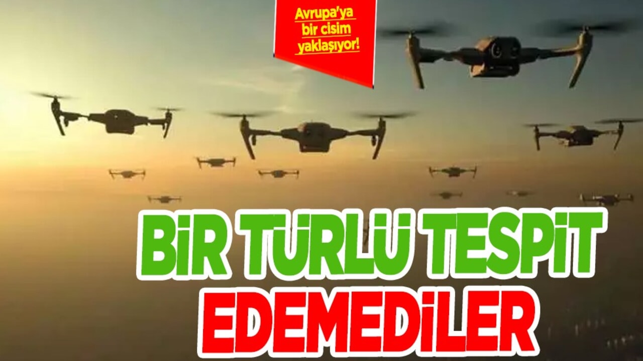 Avrupa'ya bir cisim havalimanlarını felç ediyor: Bir türlü tespit edemediler! Çok sayıda ülke sarsıldı!