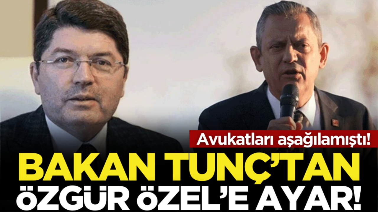 Avukatları aşağılayan Özgür Özel’e Bakan Tunç’tan ince ayar!
