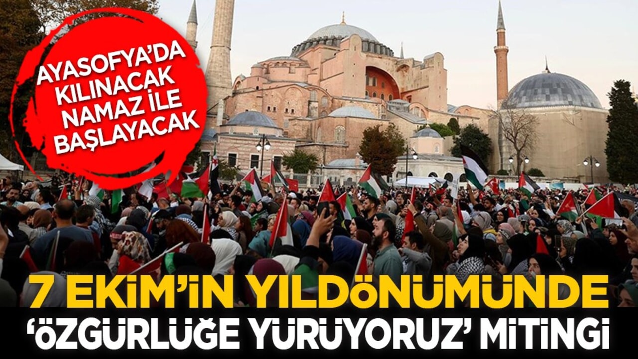 Ayasofya’da kılınacak namaz ile başlayacak: 7 Ekim’in yıldönümünde ‘Özgürlüğe yürüyoruz’ mitingi