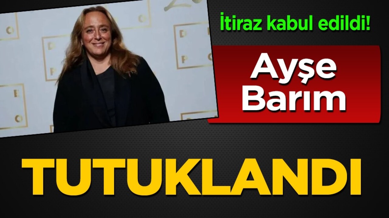 Ayşe Barım hakkında yeniden tutuklama kararı: Savcılık itirazı haklı bulundu!