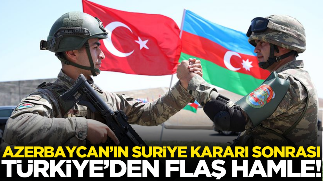 Azerbaycan’ın Suriye kararı sonrası Türkiye’den dikkat çeken hamle!