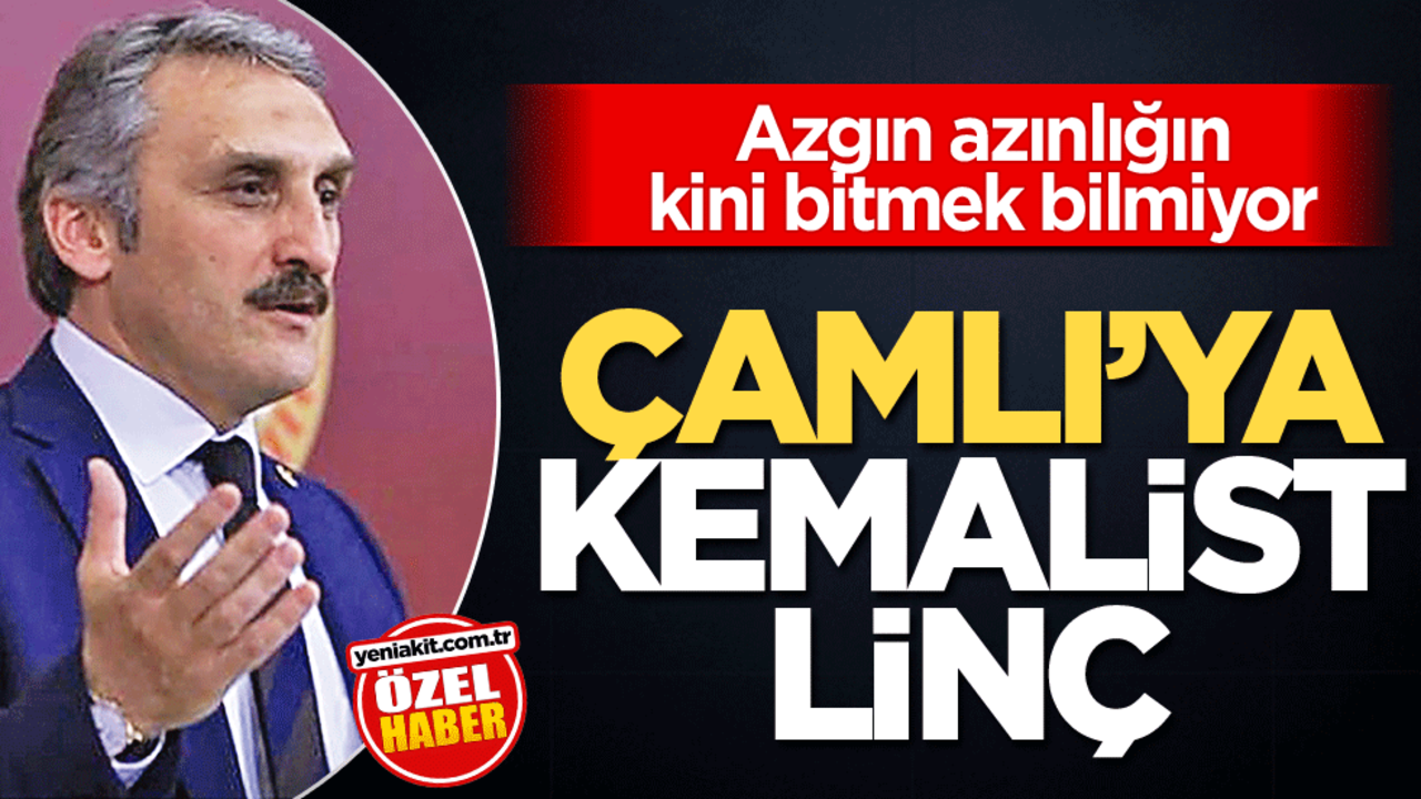 Azgın azınlığın kini bitmek bilmiyor! Çamlı’ya Kemalist linç