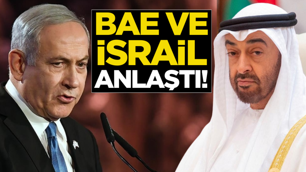 BAE ve İsrail anlaştı!