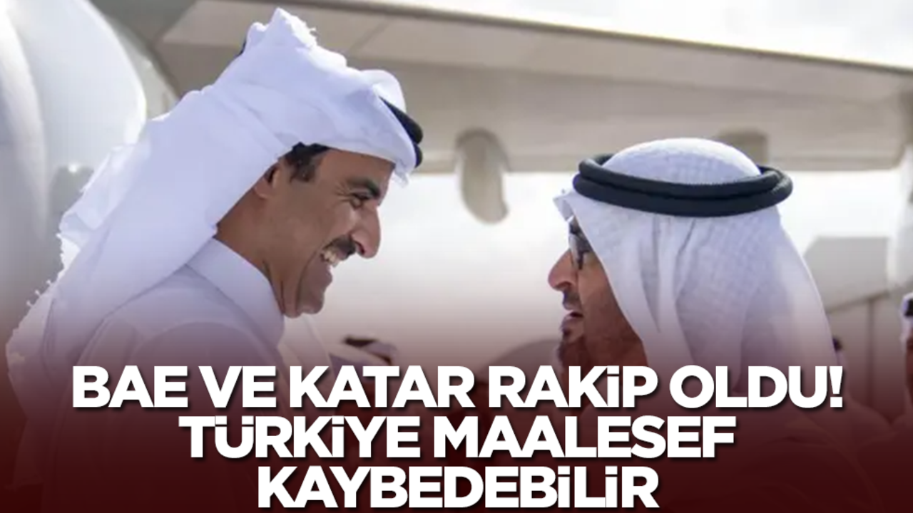 BAE ve Katar rakip oldu! Türkiye maalesef kaybedebilir
