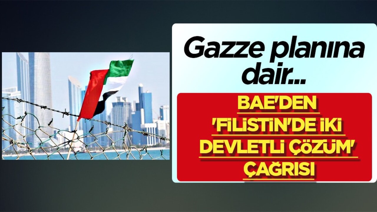 BAE'den Filistin için 'iki devletli çözüm' çağrısı! BAE duyurdu: ABD'nin olası planı bakın ne!